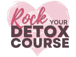 Rock Your Detox Course