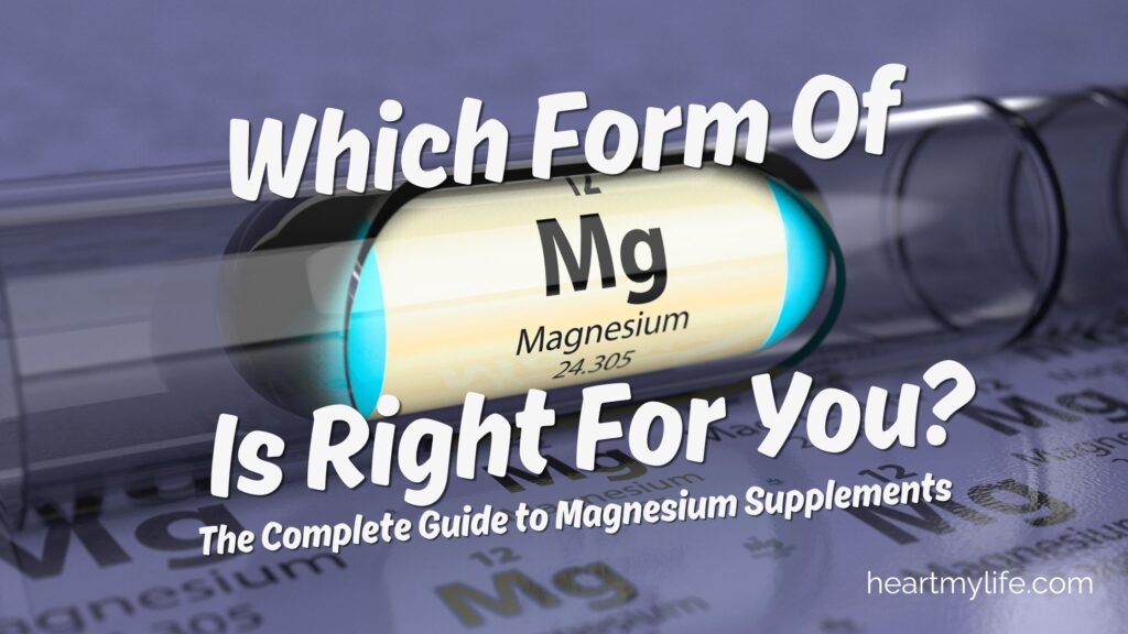 Which form of magnesium is right for you? A complete guide to magnesium supplementation