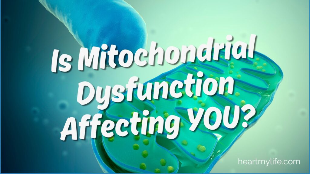 Is mitochondrial dysfunction affecting you